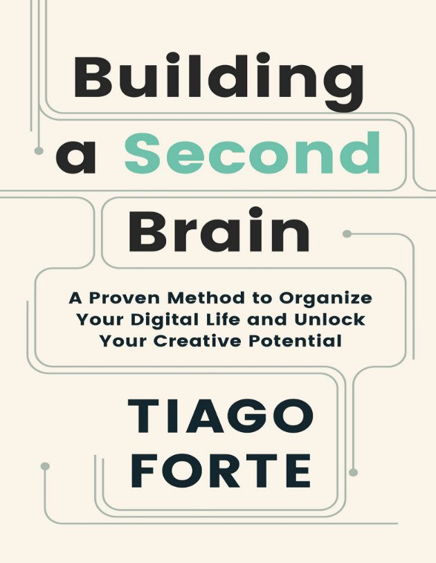 Figure 1: &ldquo;Building a Second Brain&rdquo; by Tiago Forte